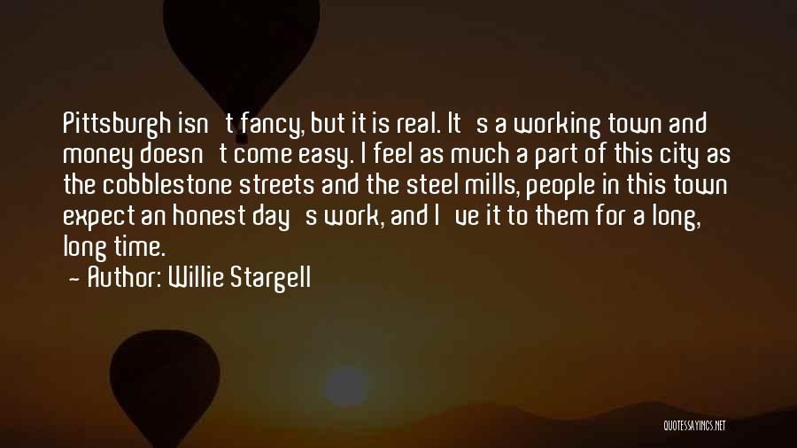 Honest Day's Work Quotes By Willie Stargell