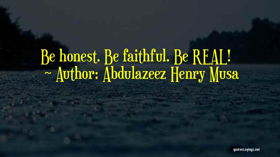 Honest Faithful Quotes By Abdulazeez Henry Musa