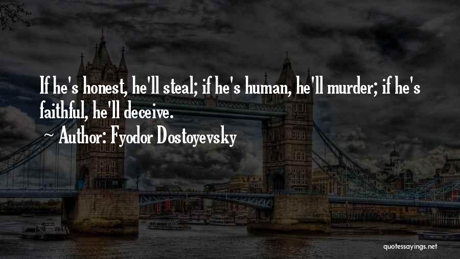 Honest Faithful Quotes By Fyodor Dostoyevsky