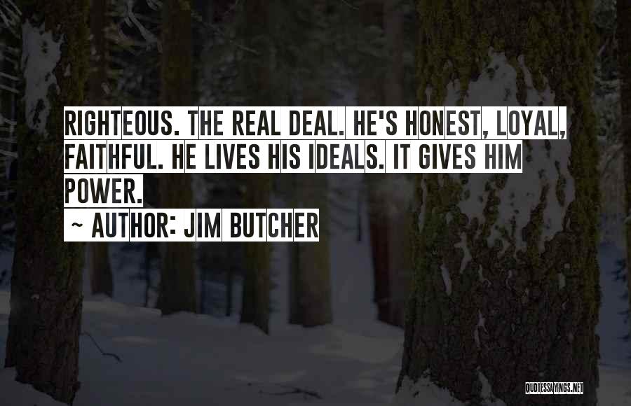 Honest Faithful Quotes By Jim Butcher