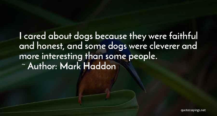 Honest Faithful Quotes By Mark Haddon