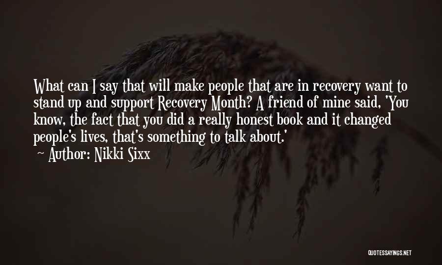 Honest Friend Quotes By Nikki Sixx