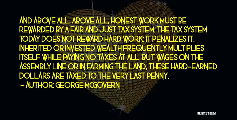 Honest Hard Work Quotes By George McGovern