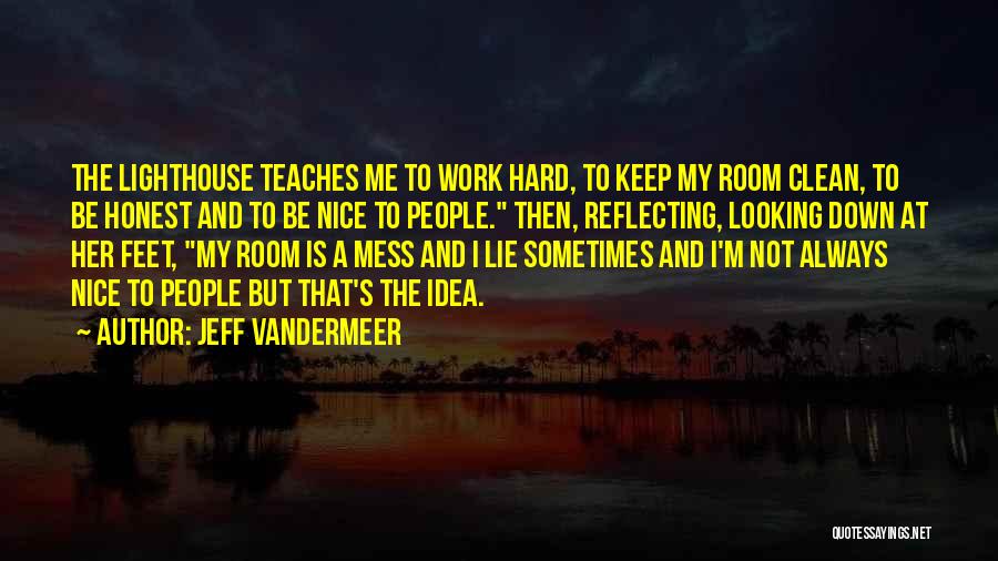 Honest Hard Work Quotes By Jeff VanderMeer