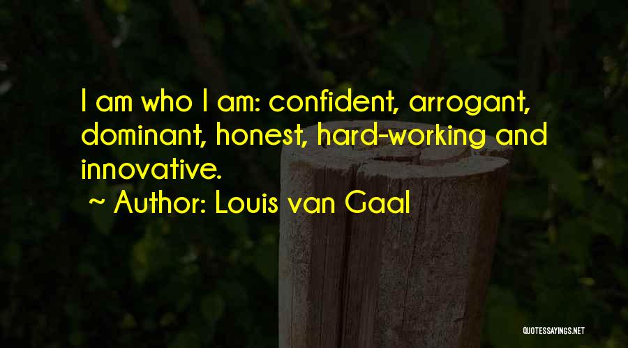 Honest Hard Work Quotes By Louis Van Gaal