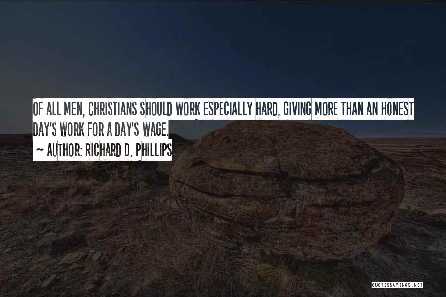 Honest Hard Work Quotes By Richard D. Phillips