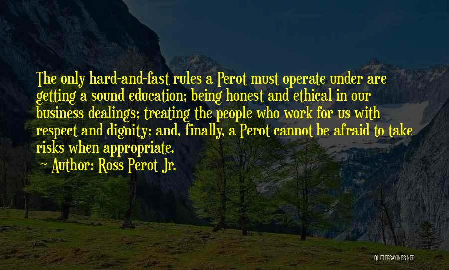 Honest Hard Work Quotes By Ross Perot Jr.
