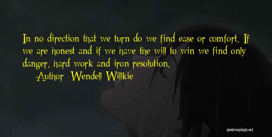 Honest Hard Work Quotes By Wendell Willkie