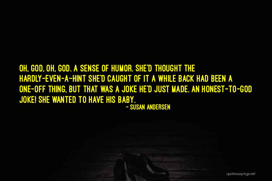 Honest Humor Quotes By Susan Andersen Honest Humor Quotes By Susan Andersen