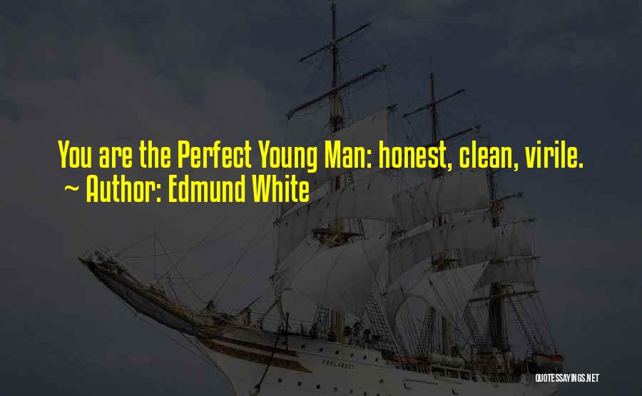 Honest Man Quotes By Edmund White