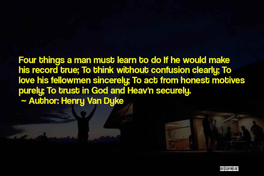 Honest Man Quotes By Henry Van Dyke