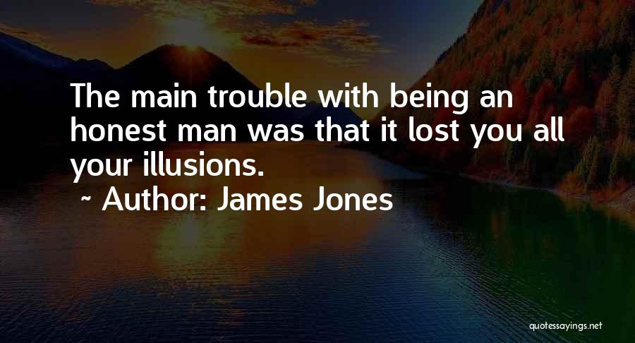 Honest Man Quotes By James Jones