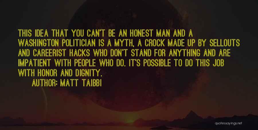 Honest Man Quotes By Matt Taibbi