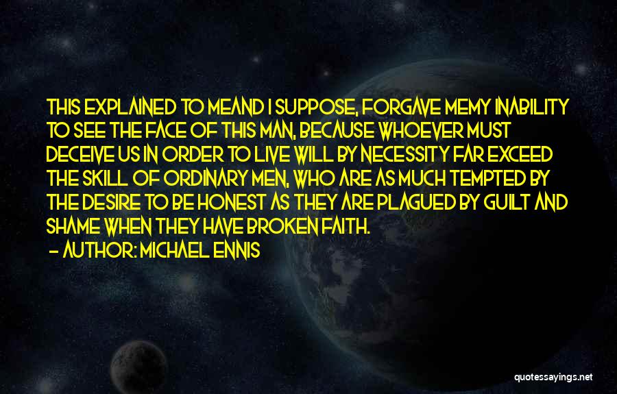 Honest Man Quotes By Michael Ennis