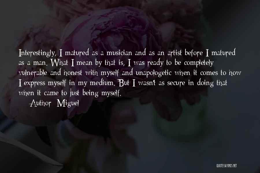 Honest Man Quotes By Miguel