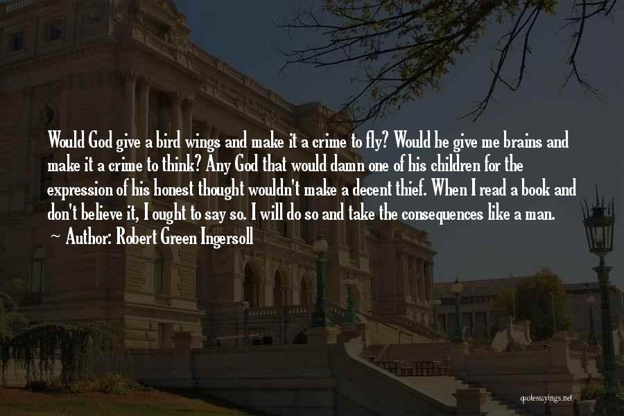 Honest Man Quotes By Robert Green Ingersoll