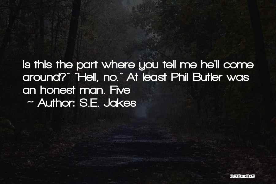 Honest Man Quotes By S.E. Jakes