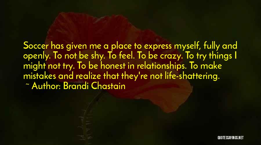 Honest Mistakes Quotes By Brandi Chastain