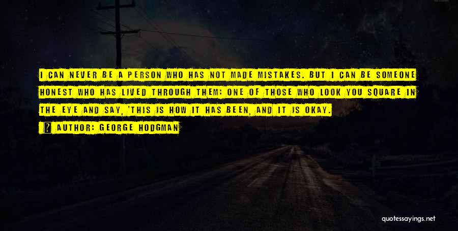 Honest Mistakes Quotes By George Hodgman