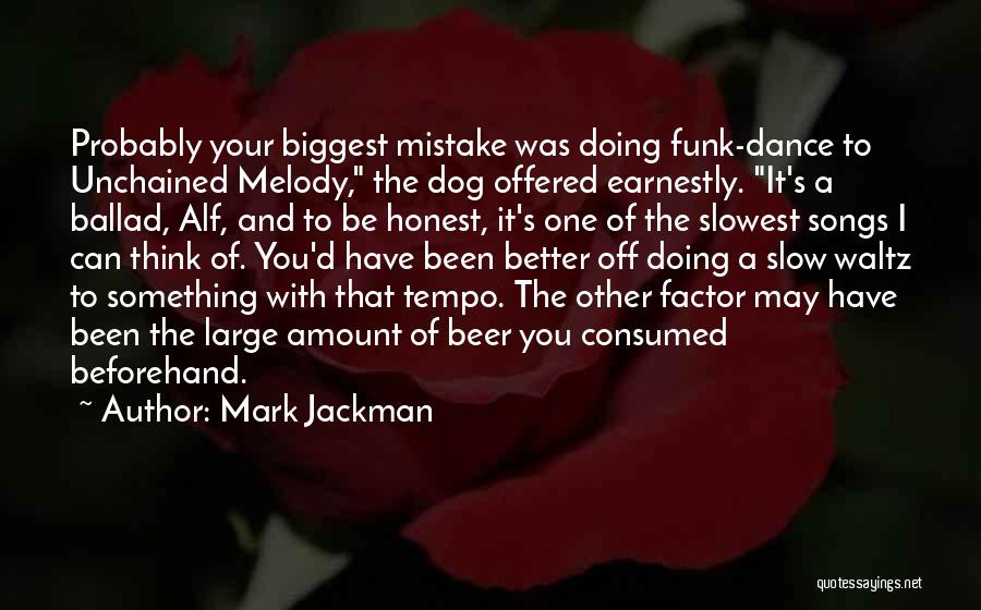 Honest Mistakes Quotes By Mark Jackman