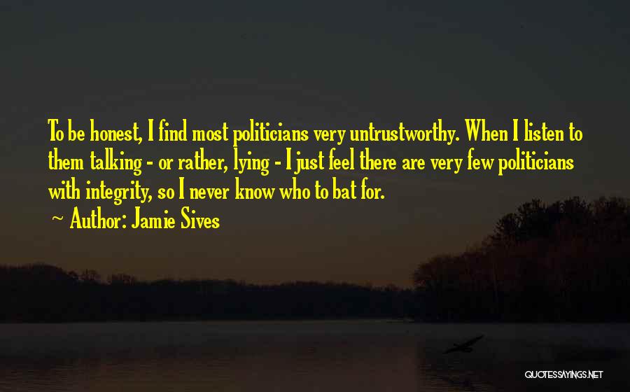 Honest Politicians Quotes By Jamie Sives