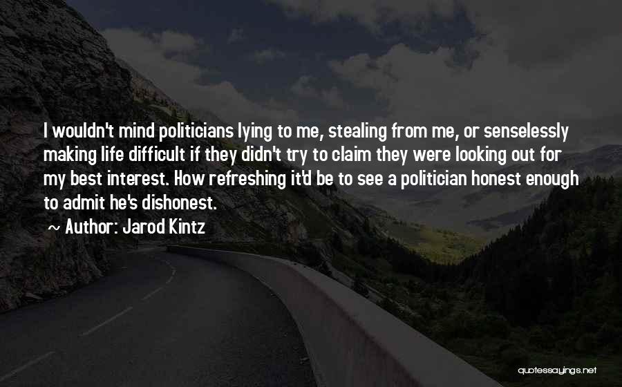 Honest Politicians Quotes By Jarod Kintz