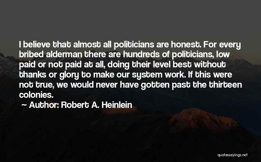 Honest Politicians Quotes By Robert A. Heinlein