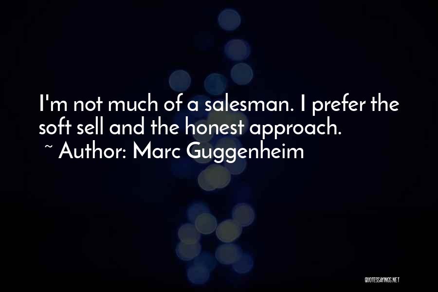 Honest Salesman Quotes By Marc Guggenheim