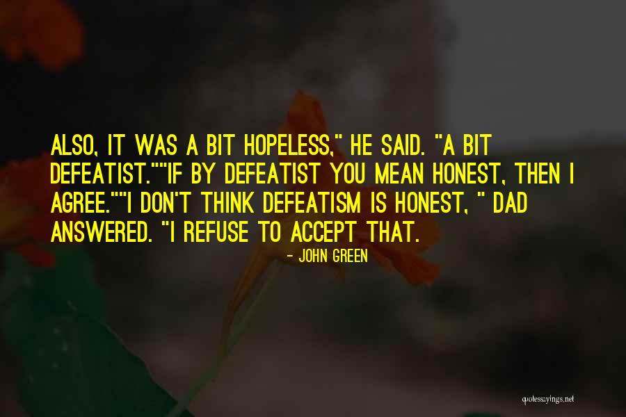 Honest To A Fault Quotes By John Green Honest To A Fault Quotes By John Green