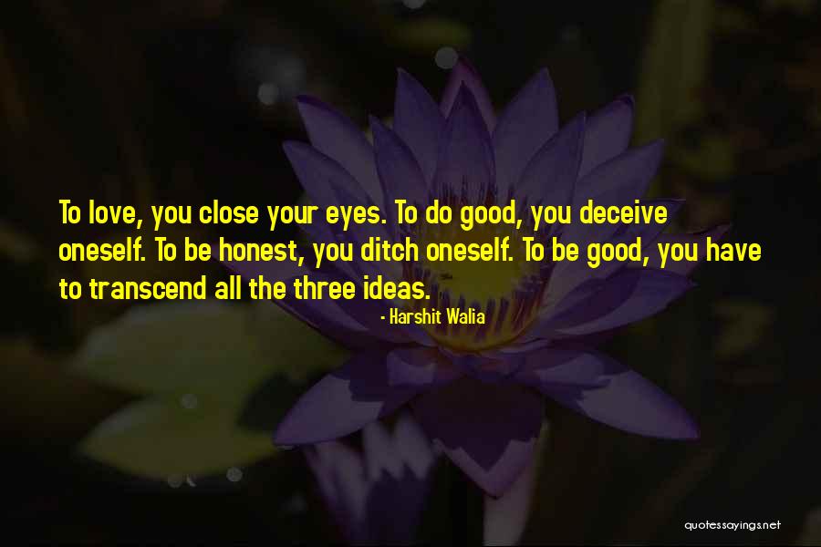Honest To Goodness Quotes By Harshit Walia Honest To Goodness Quotes By Harshit Walia