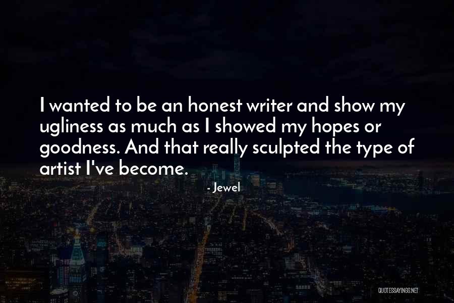 Honest To Goodness Quotes By Jewel Honest To Goodness Quotes By Jewel
