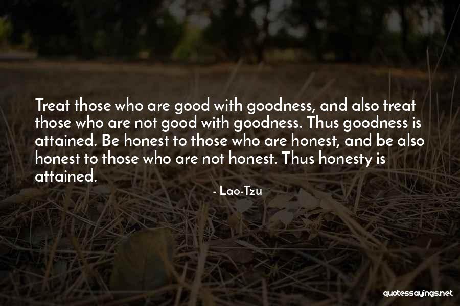 Honest To Goodness Quotes By Lao-Tzu Honest To Goodness Quotes By Lao-Tzu