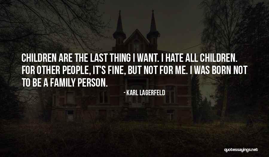 Honest To Pete Quotes By Karl Lagerfeld Honest To Pete Quotes By Karl Lagerfeld