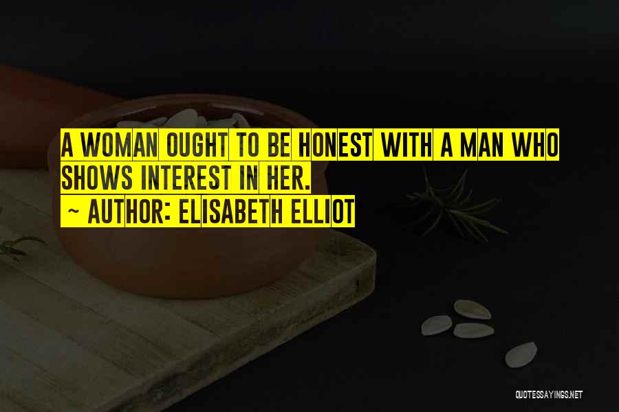 Honest Woman Quotes By Elisabeth Elliot