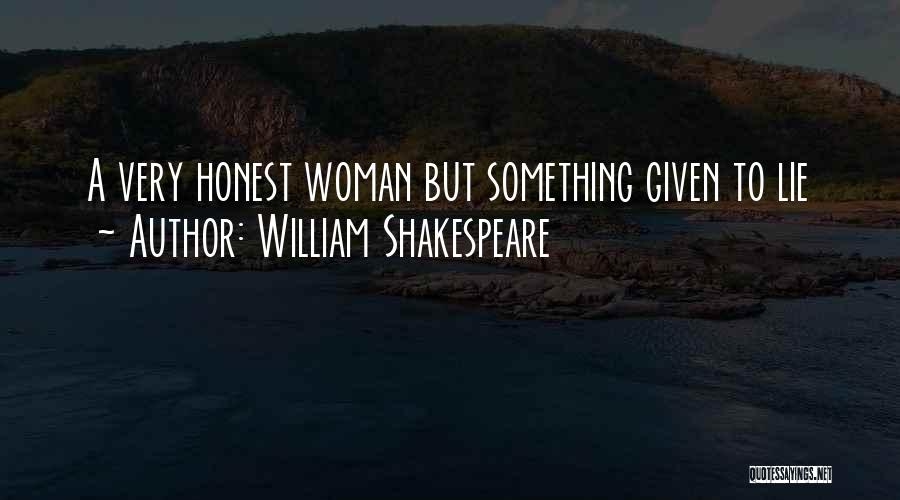 Honest Woman Quotes By William Shakespeare Honest Woman Quotes By William Shakespeare