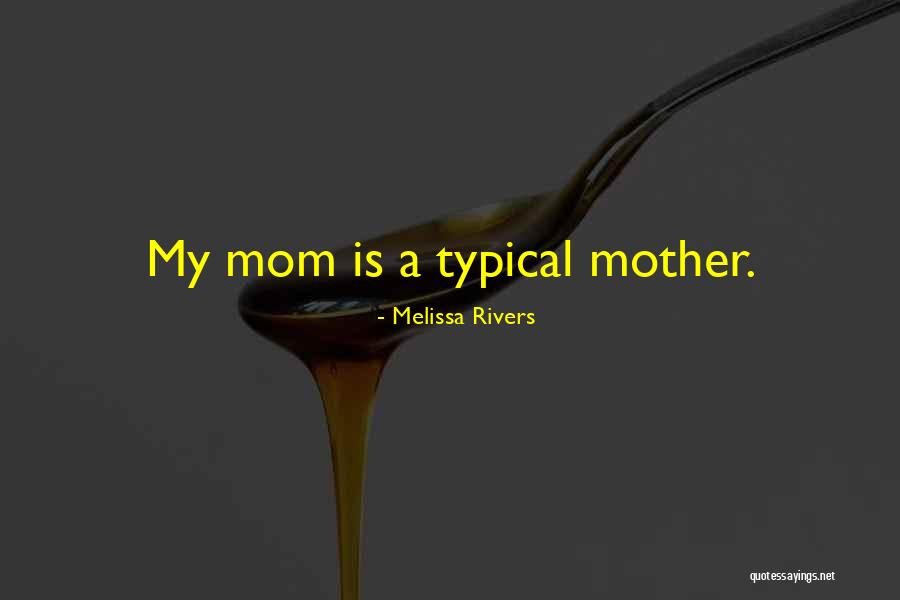 Honesties Quotes By Melissa Rivers Honesties Quotes By Melissa Rivers