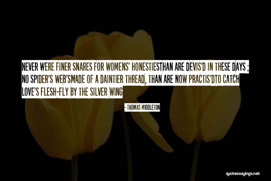 Honesties Quotes By Thomas Middleton Honesties Quotes By Thomas Middleton