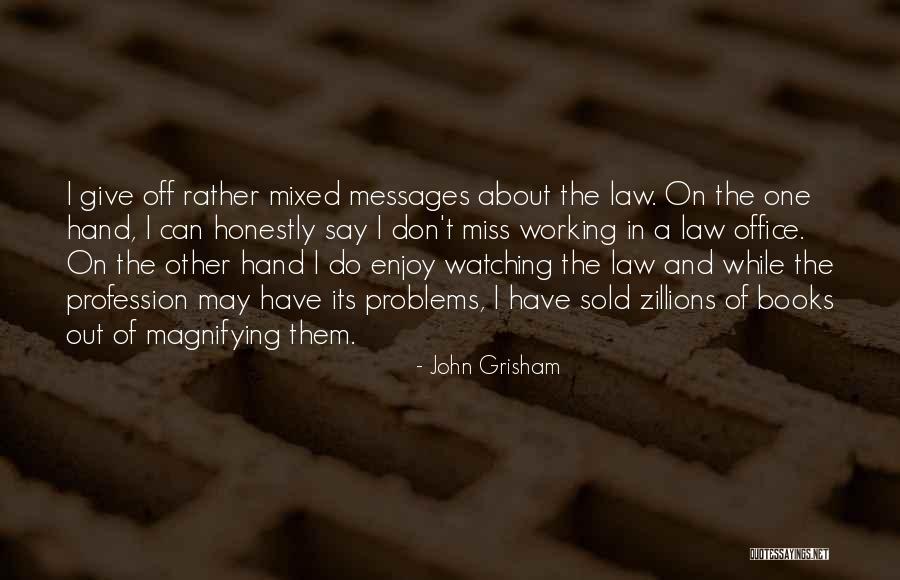 Honestly I Miss You Quotes By John Grisham Honestly I Miss You Quotes By John Grisham