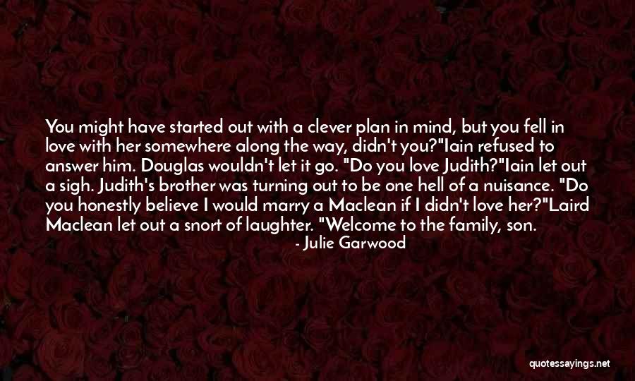 Honestly Love You Quotes By Julie Garwood Honestly Love You Quotes By Julie Garwood