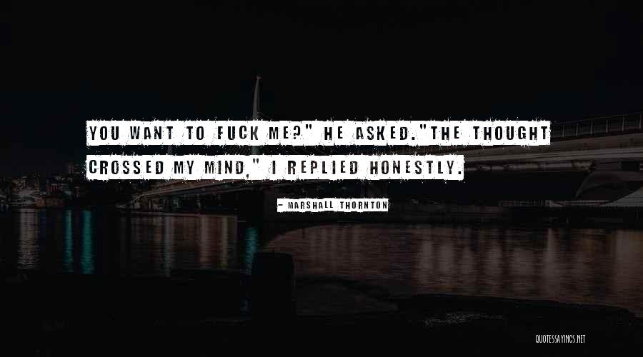 Honestly Quotes By Marshall Thornton Honestly Quotes By Marshall Thornton