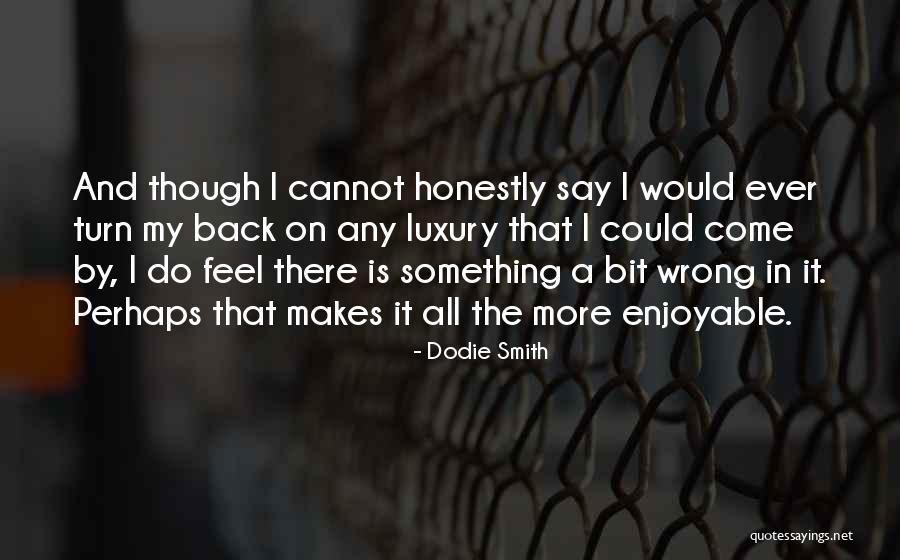 Honestly Yours Quotes By Dodie Smith Honestly Yours Quotes By Dodie Smith