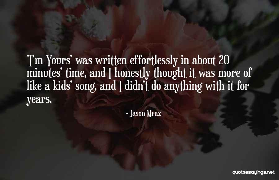 Honestly Yours Quotes By Jason Mraz Honestly Yours Quotes By Jason Mraz