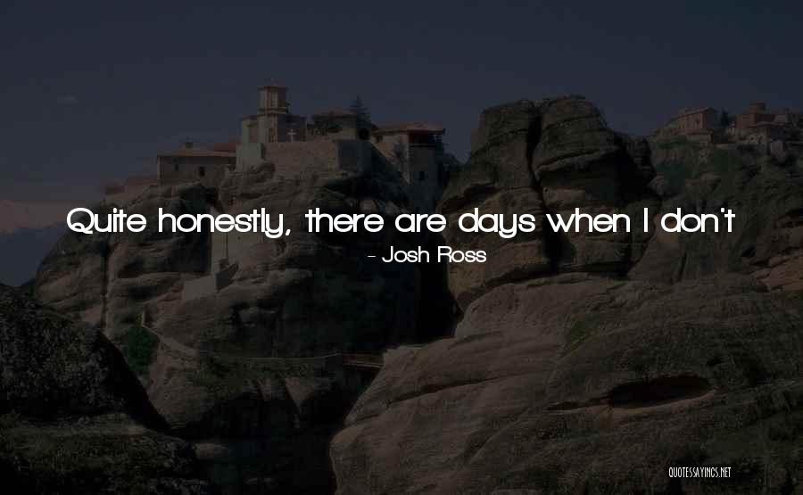 Honestly Yours Quotes By Josh Ross Honestly Yours Quotes By Josh Ross