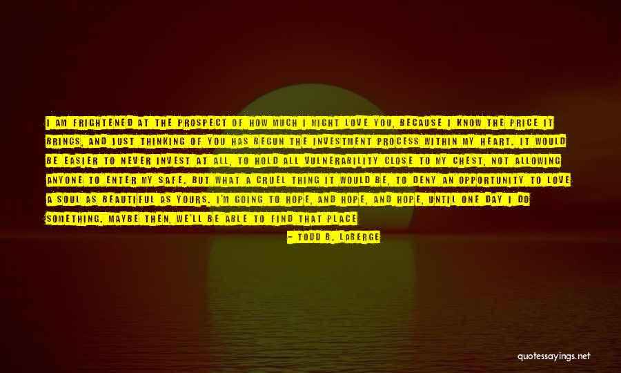 Honestly Yours Quotes By Todd B. LaBerge Honestly Yours Quotes By Todd B. LaBerge