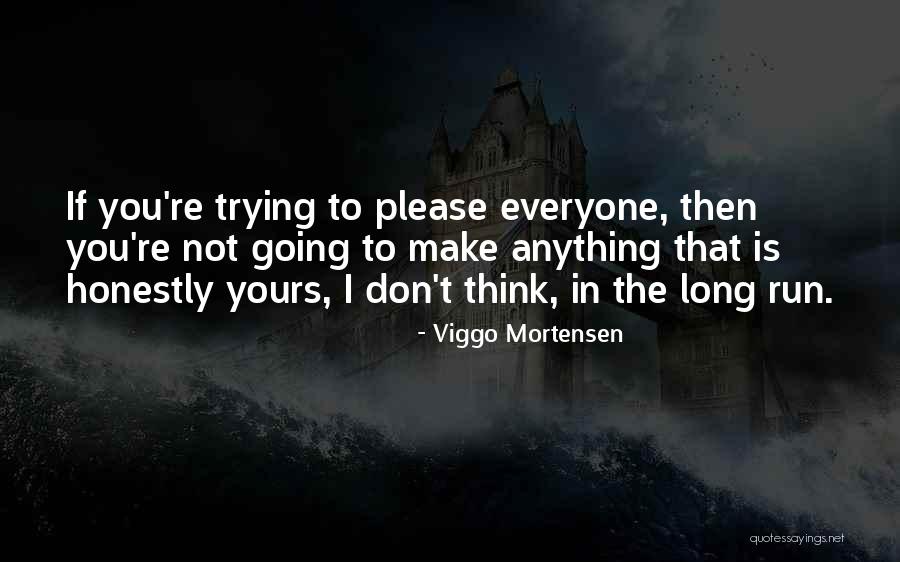 Honestly Yours Quotes By Viggo Mortensen