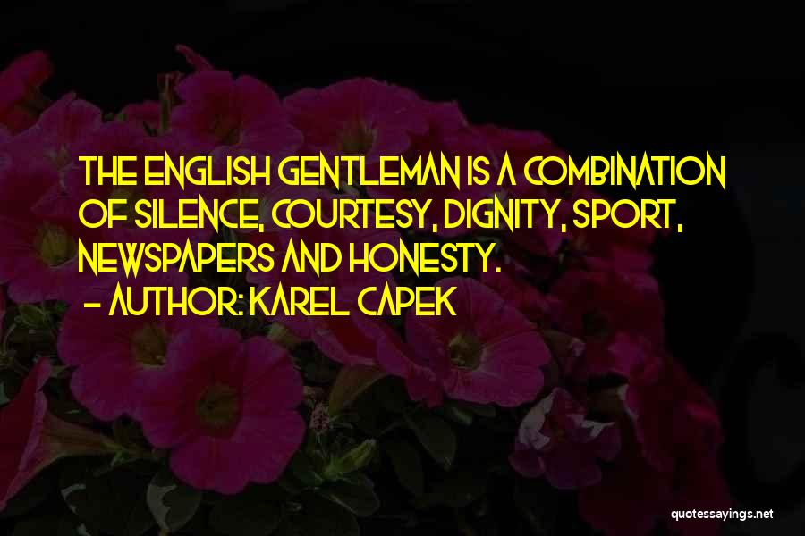 Honesty And Dignity Quotes By Karel Capek