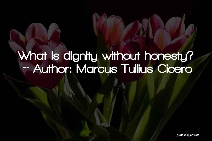 Honesty And Dignity Quotes By Marcus Tullius Cicero
