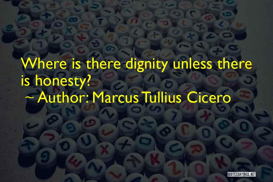 Honesty And Dignity Quotes By Marcus Tullius Cicero