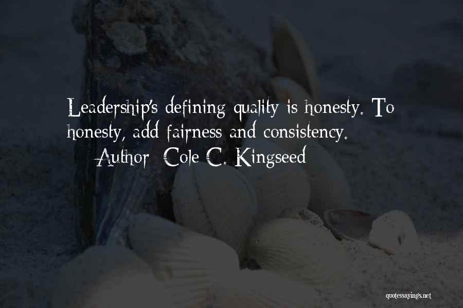 Honesty And Fairness Quotes By Cole C. Kingseed