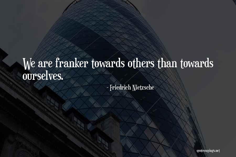Honesty And Frankness Quotes By Friedrich Nietzsche Honesty And Frankness Quotes By Friedrich Nietzsche